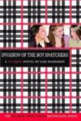 Invasion of the boy snatchers : a Clique novel / 4.
