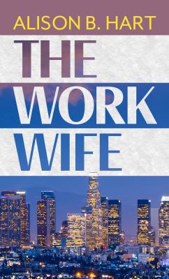The work wife : [large type] a novel /