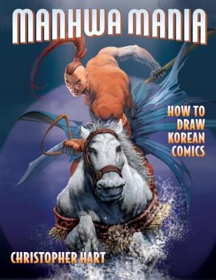 Manhwa mania : how to draw Korean comics /