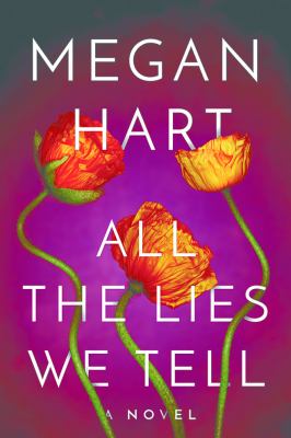 All the lies we tell : a novel /