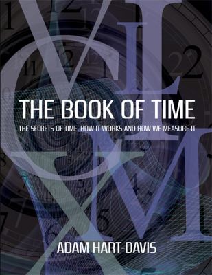 The book of time : the secret of time, how it works and how we measure it /