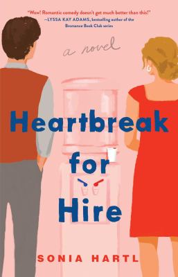 Heartbreak for hire : a novel /