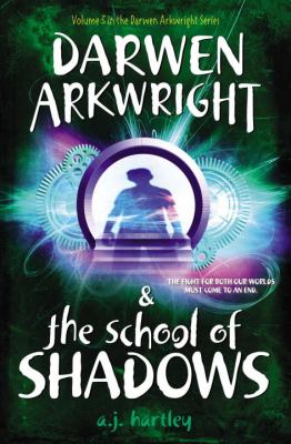 Darwen Arkwright and the school of shadows /