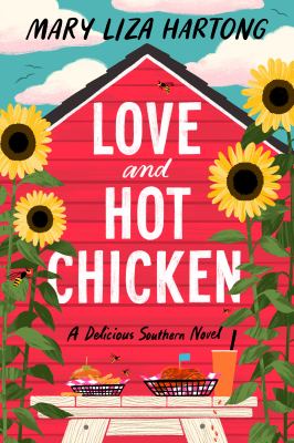 Love and hot chicken : a delicious Southern novel /