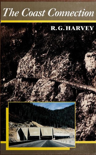 The coast connection : a history of the building of trails and roads between British Columbia's Interior and its Lower Mainland from the Cariboo Road to the Coquihalla Highway /