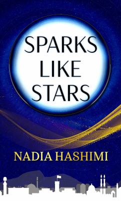 Sparks like stars : [large type] a novel /