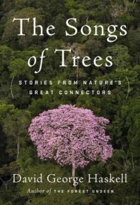 The songs of trees : stories from nature's great connectors /