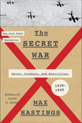 The secret war : spies, ciphers, and guerrillas, 1939-1945 /