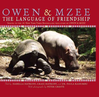 Owen & Mzee : the language of friendship /