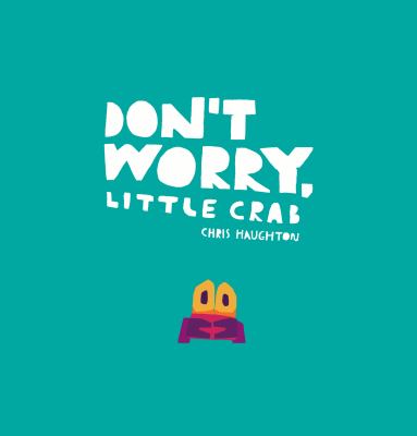 Don't worry, little crab /