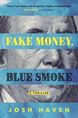 Fake money, blue smoke : a thriller /
