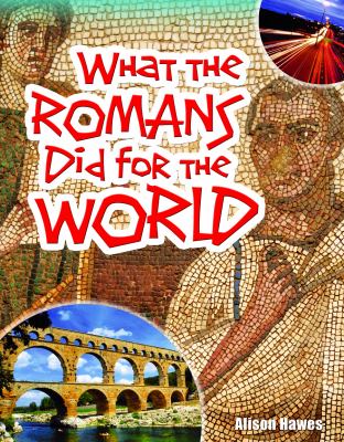 What the Romans did for the world /