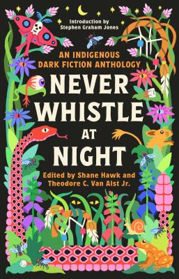 Never whistle at night [ebook] : An indigenous dark fiction anthology.