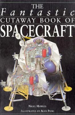 The fantastic cutaway book of spacecraft /