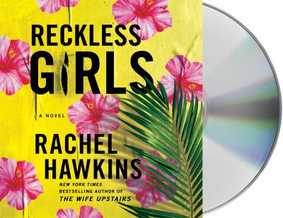 Reckless girls [compact disc, unabridged] : a novel /