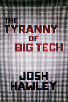 The tyranny of big tech /