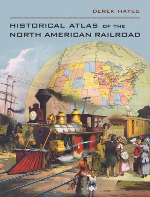 Historical atlas of the North American railroad /