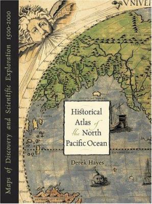 Historical atlas of the North Pacific Ocean : maps of discovery and scientific exploration, 1500-2000 /