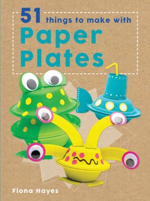 51 things to make with paper plates /