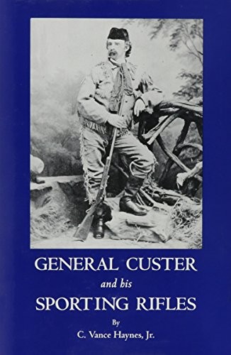 General Custer and his sporting rifles /