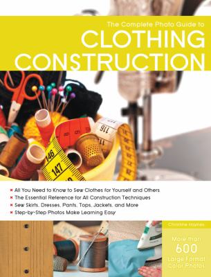 The complete photo guide to clothing construction /