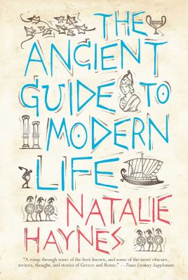 The ancient guide to modern life /
