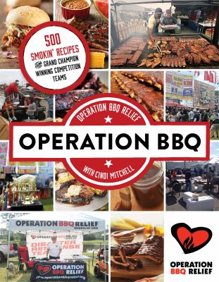Operation BBQ : 200+ smokin' recipes from competition grand champions /