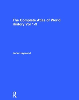 The complete atlas of world history. [Volume 1], Prehistory & the ancient world : 4,000,000 years ago - AD 600 /