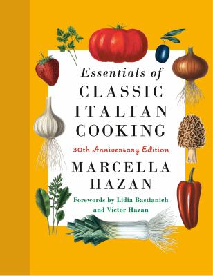 Essentials of classic Italian cooking /