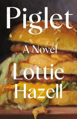 Piglet [ebook] : A novel.