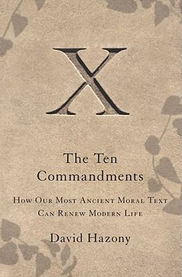 The Ten commandments : how our most ancient moral text can renew modern life /