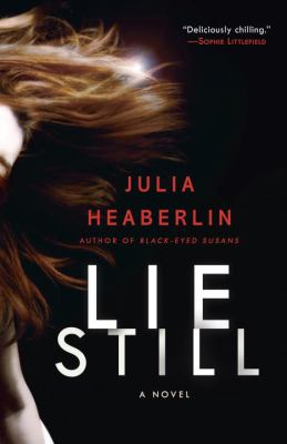 Lie Still : a novel /