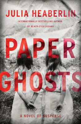 Paper ghosts : a novel of suspense /