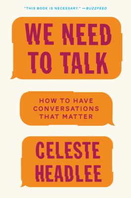 We need to talk : how to have conversations that matter /