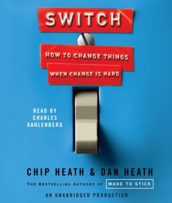 Switch [compact disc, unabridged] : how to change things when change is hard /