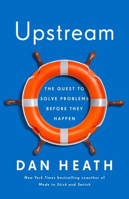 Upstream : the quest to solve problems before they happen /
