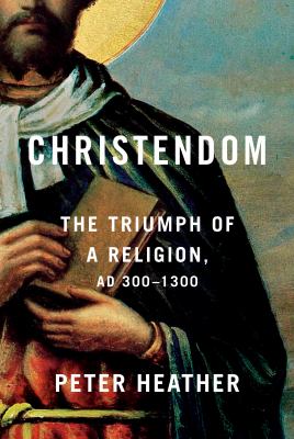 Christendom : the triumph of a religion, AD 300-1300 /