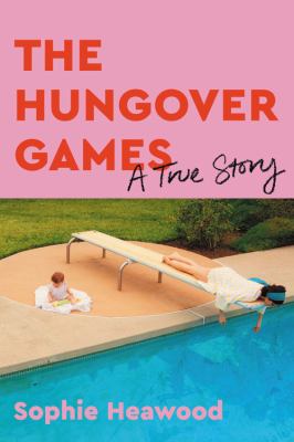 The hungover games : a true story /