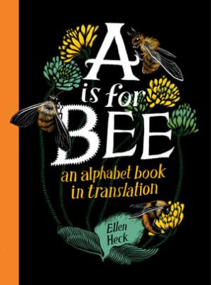 A is for bee : an alphabet book in translation /
