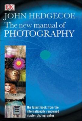 John Hedgecoe : the new manual of photography.