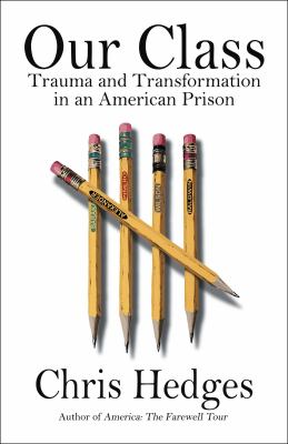 Our class : trauma and transformation in an American prison /
