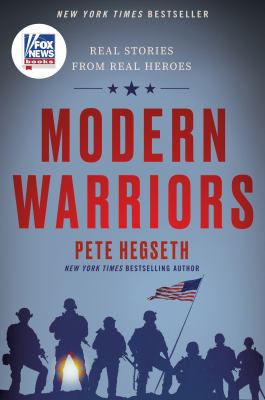 Modern warriors : real stories from real heroes /
