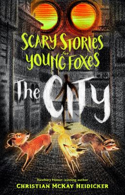 Scary stories for young foxes : the City /