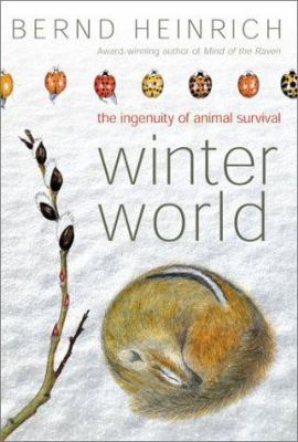 Winter world : the ingenuity of animal survival /