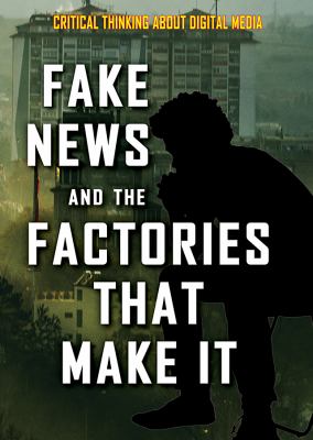 Fake news and the factories that make it /