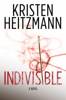 Indivisible : a novel /