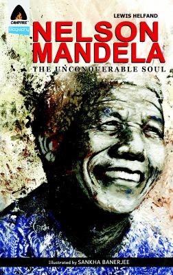 Nelson Mandela : the unconquerable soul /