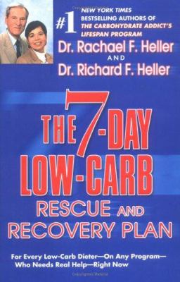 The 7-day low-carb rescue and recovery plan : for every low-carb dieter, on any program, who needs real help--right now /