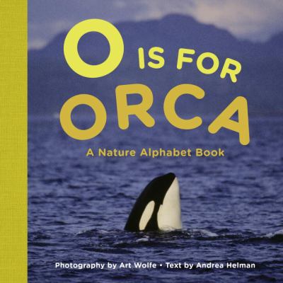 brd O is for orca : a nature alphabet book /