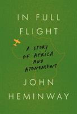 In full flight : a story of Africa and atonement /